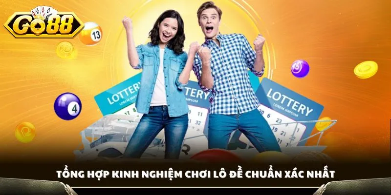 Kinh Nghiệm Chơi Lô Đề - Bí Quyết Chơi Thắng Lớn Tại Go88 2 Tổng hợp kinh nghiệm chơi lô đề chuẩn xác nhất